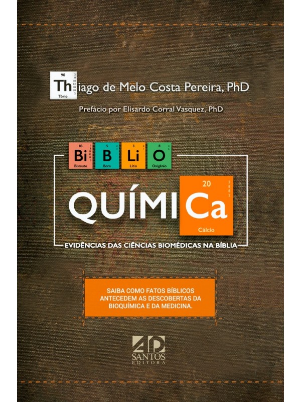 Biblio Química - Evidencias das Ciências Biomédicas na Bíblia | Thiago de Melo Costa Pereira, PhD