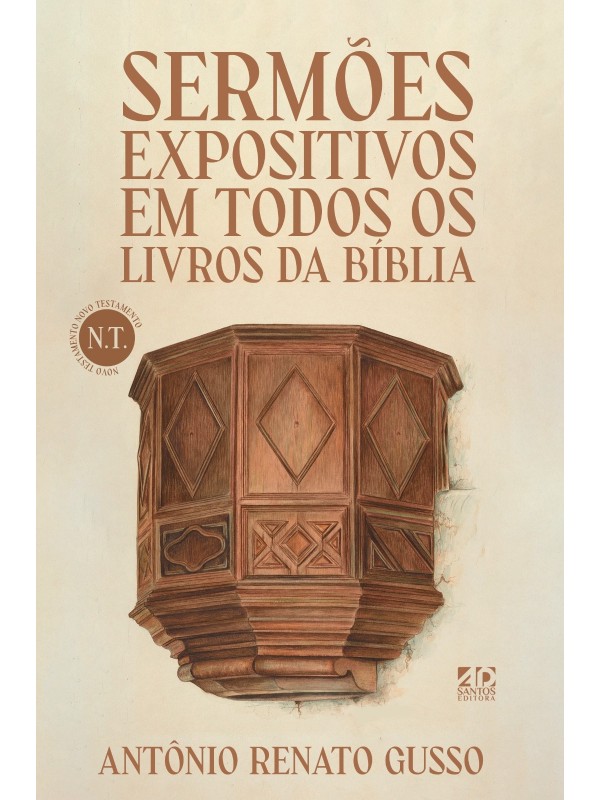 Sermões Expositivos em Todos os Livros da Bíblia | Novo Testamento | Antônio Renato Gusso