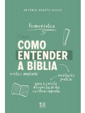 Como Entender a Bíblia | Hermenêutica | Antônio Renato Gusso