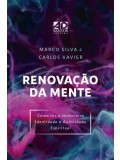 Renovação Da Mente | Marcos Silva e Carlos Xavier 