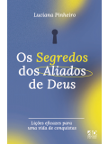 Os Segredos dos Aliados de Deus | Luciana Pinheiro