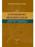 O Evangelho Segundo Lucas | Antônio Renato Gusso