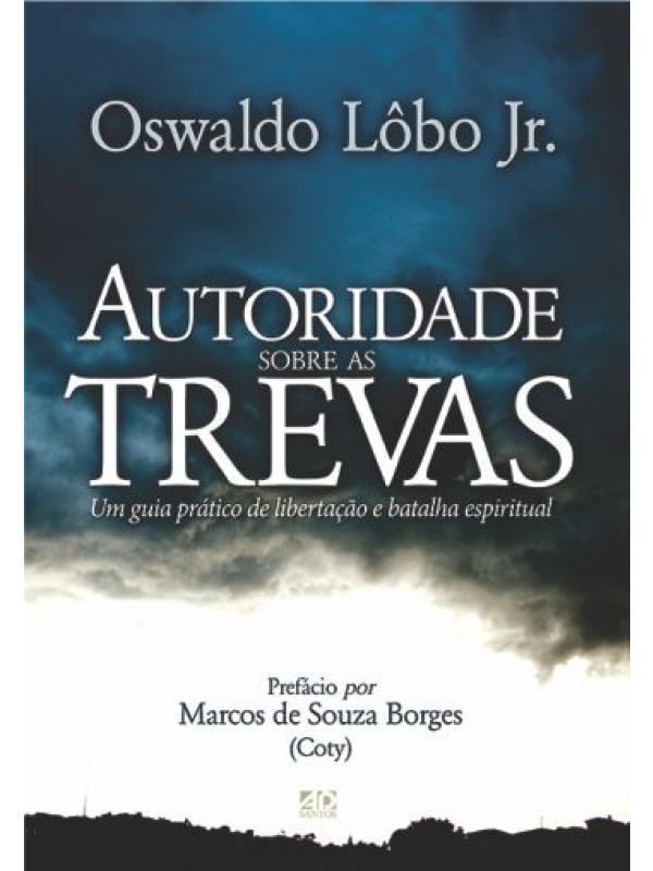 Autoridade Sobre As Trevas | Oswaldo Lobo Jr