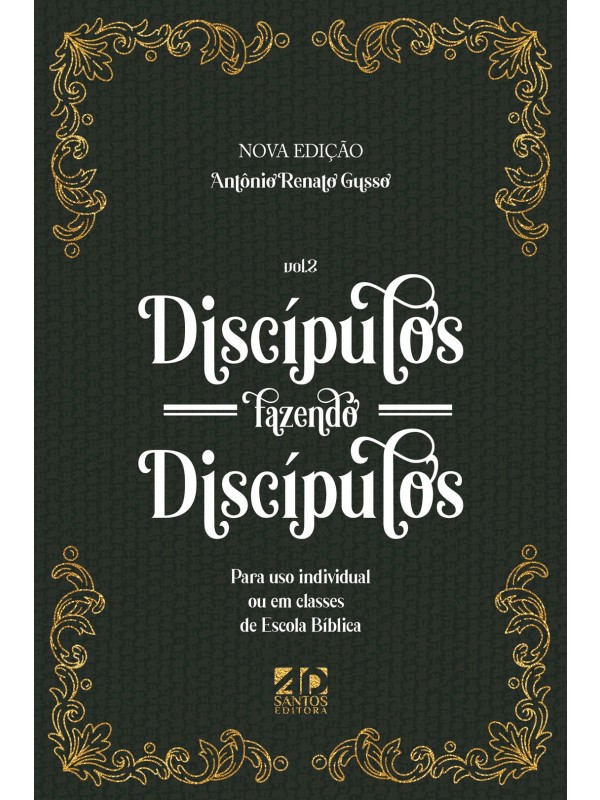 Discípulos Fazendo Discípulos | Volume 2 | Antonio Renato Gusso