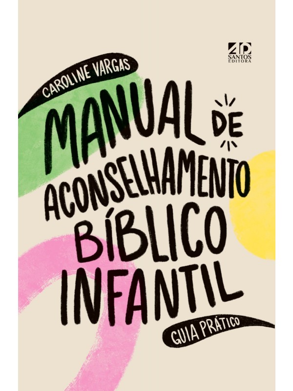 Manual de Aconselhamento Bíblico Infantil | Guia Prático | Caroline Vargas