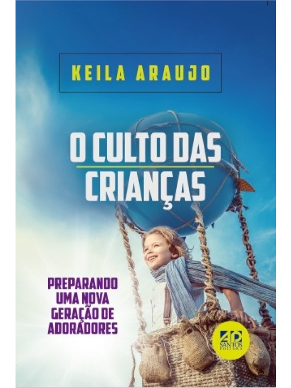 O Culto das Crianças - Keila Araújo