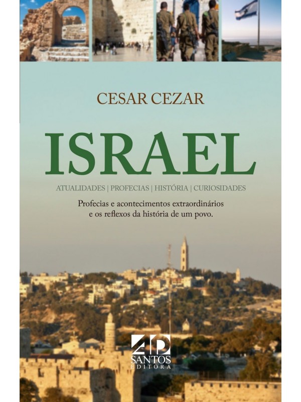 Israel - Atualidades, Profecias, História e Curiosidades | Cesar Cezar