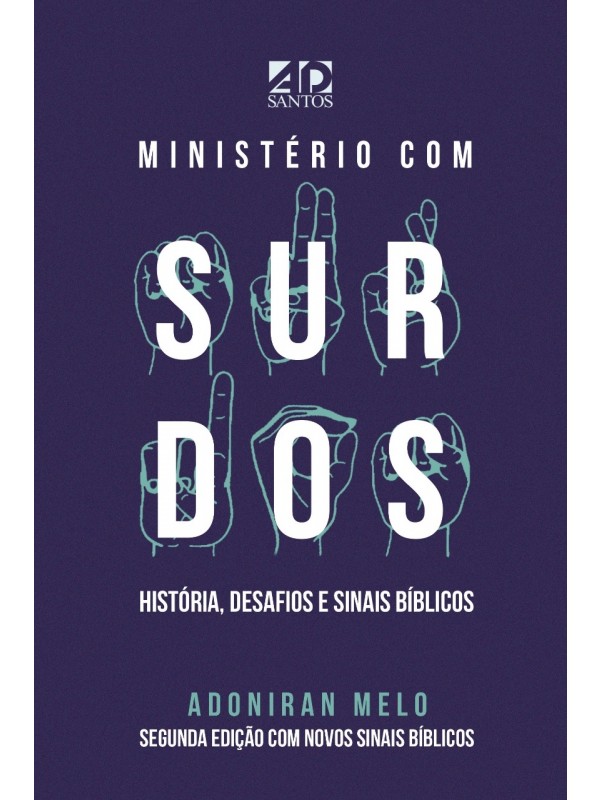 MINISTÉRIO COM SURDOS - COMO IMPLANTAR UM MINISTÉRIO COM SURDOS (2A.ED) - ADONIRAN MELO
