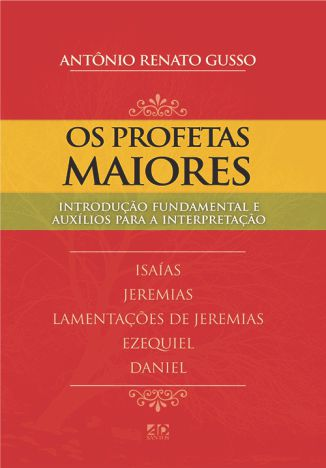 Os Profetas Maiores | Antônio Renato Gusso