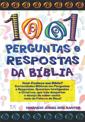 1001 Perguntas e Respostas da Bíblia | Venânio Josiel dos Santos