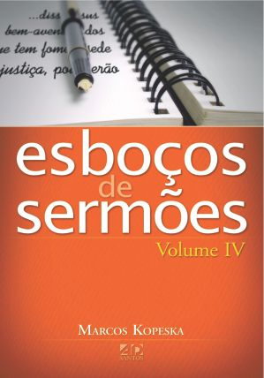 Esboços De Sermões Volume 4 | Marcos Kopeska 