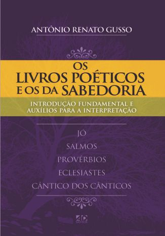 Os Livros Poéticos e os da Sabedoria | Antônio Renato Gusso