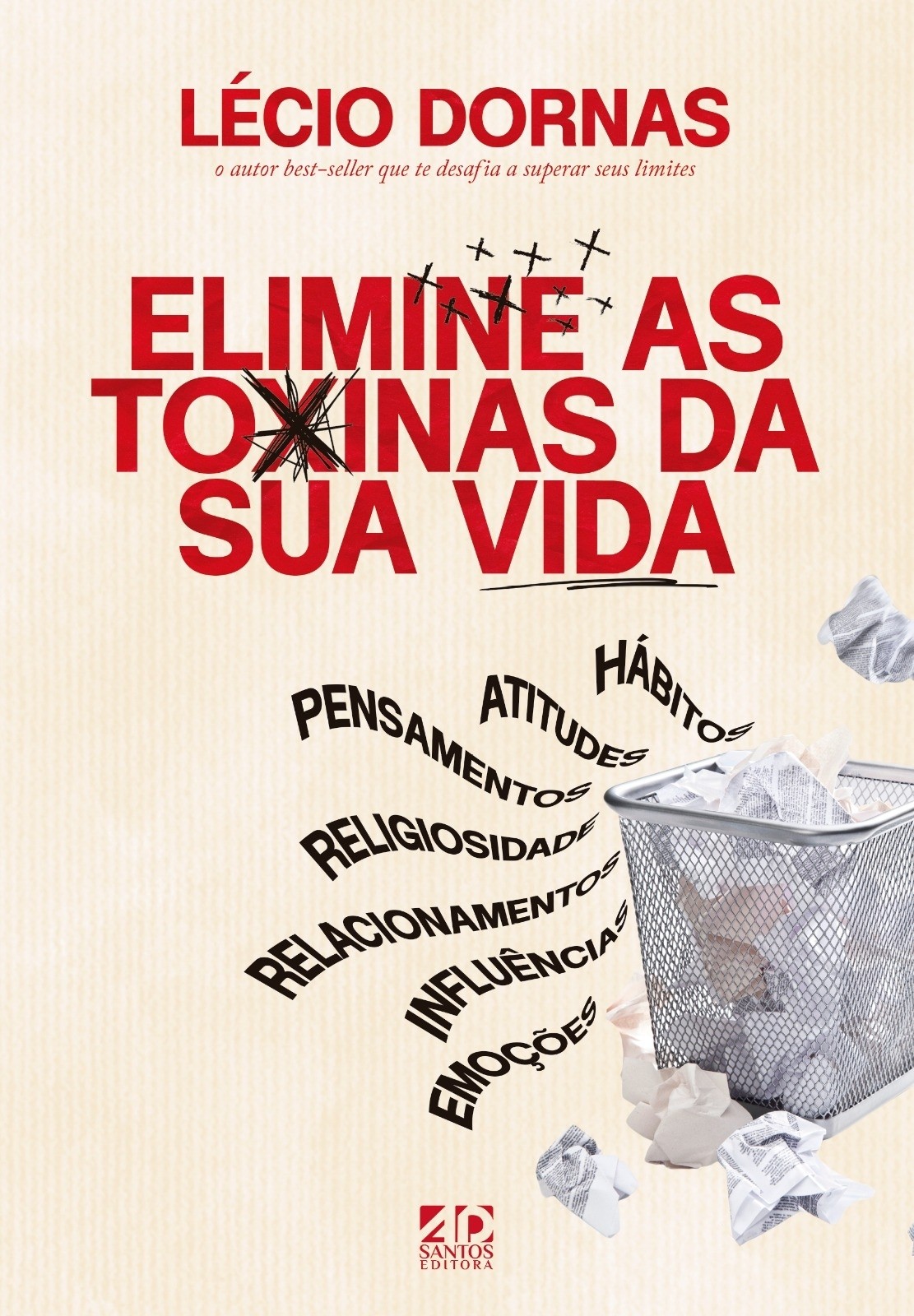 Elimine as Toxinas da Sua Vida! | Hábitos, Atitudes, Pensamentos, Religiosidade, Relacionamentos, Influências, Emoções.