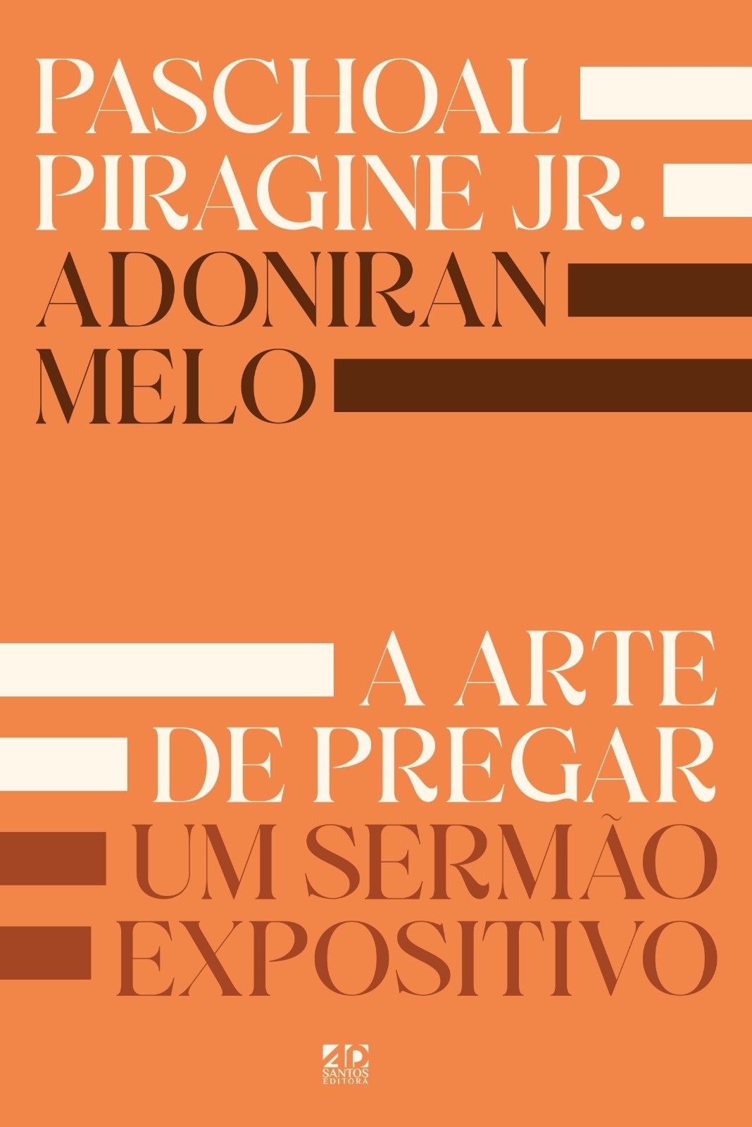 A Arte de Pregar um Sermão Expositivo | Adoniran Melo e Paschoal Piragine Jr.
