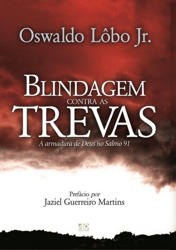Blindagem Contra As Trevas | Oswaldo Lobo Jr 