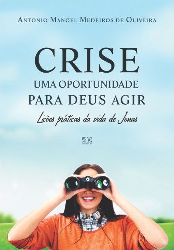 Crise Uma Oportunidade Para Deus Agir | Antônio Manoel Medeiros