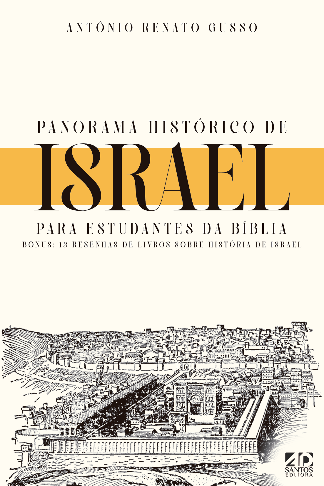 Panorama Histórico De Israel | Antônio Renato Gusso
