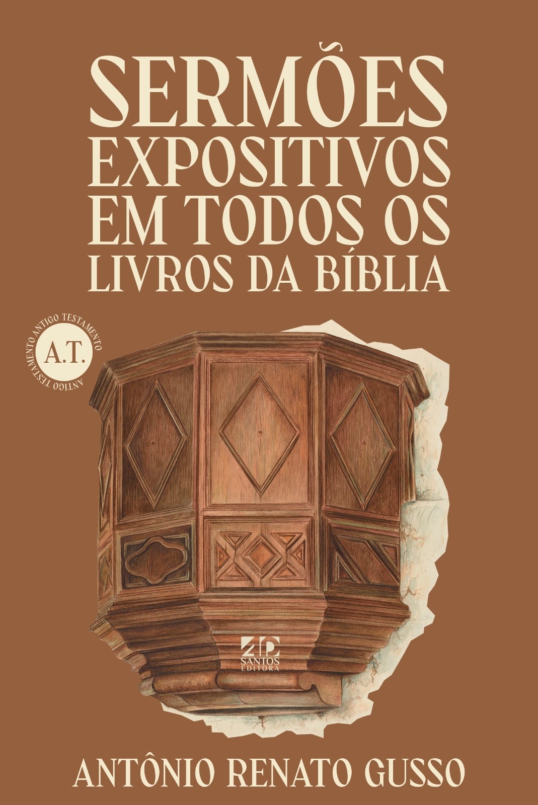 Sermões Expositivos em Todos os Livros da Bíblia | Antigo Testamento | Antônio Renato Gusso