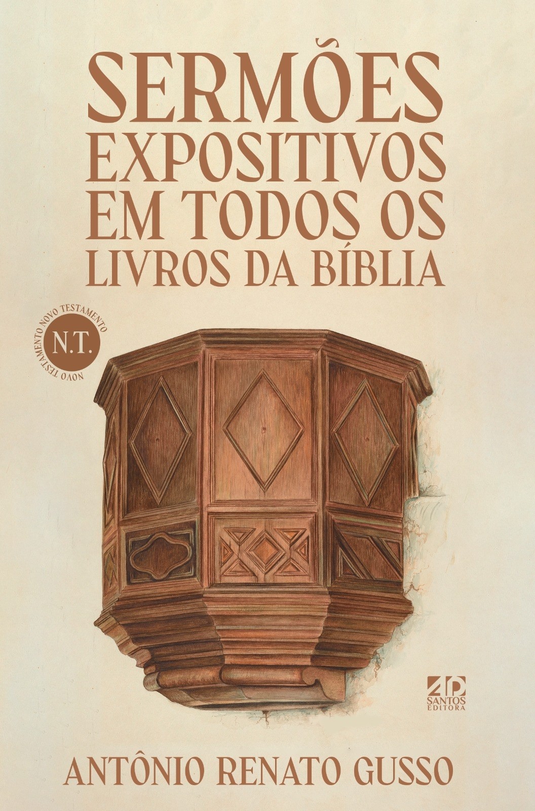 Sermões Expositivos em Todos os Livros da Bíblia | Novo Testamento | Antônio Renato Gusso