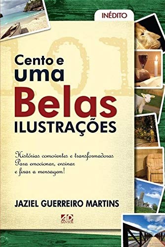 CENTO E UMA BELAS ILUSTRAÇÕES, JAZIEL GUERREIRO MARTINS - AD SANTOS